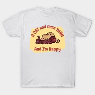 A Cat And Some Yarn and I'm Happy T-Shirt